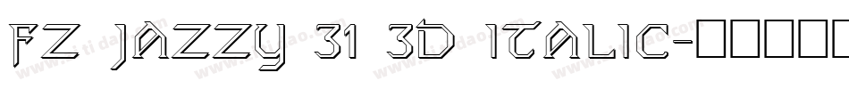 FZ JAZZY 31 3D ITALIC字体转换